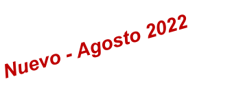 Nuevo - Agosto 2022
